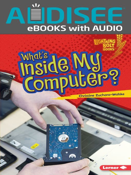 Title details for What's Inside My Computer? by Christine Zuchora-Walske - Wait list